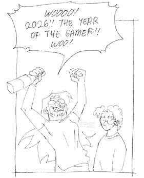 A redraw of a Ctrl Alt Del comic panel. The person on the left says 'Wooo! 2026, the year of the gamer! Woooo!', bottle in hand. The person on the right is looking at the other one with a poker face.